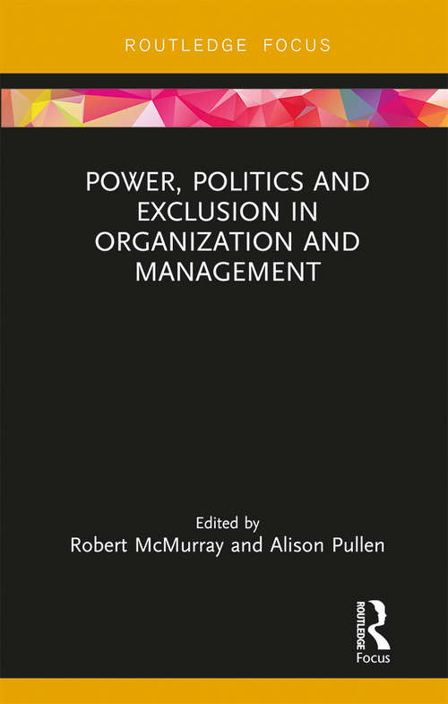 Book cover of Power, Politics and Exclusion in Organization and Management (Routledge Focus on Women Writers in Organization Studies)