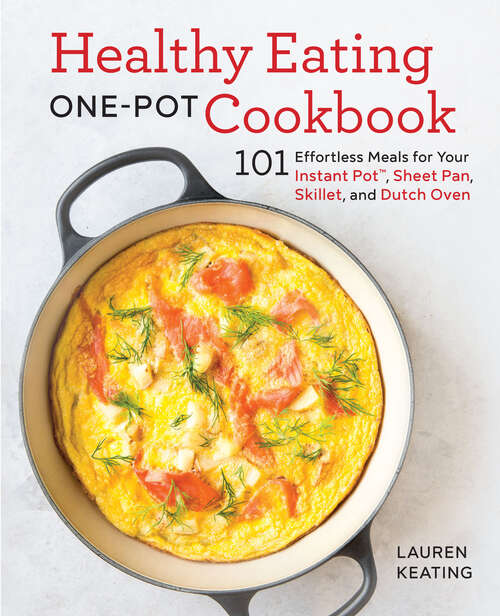 Book cover of Healthy Eating One-Pot Cookbook: 101 Effortless Meals for Your Instant Pot, Sheet Pan, Skillet and Dutch Oven