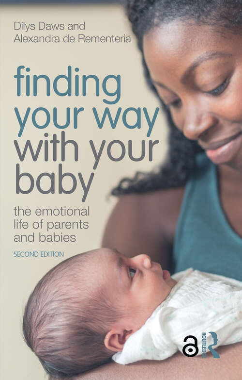 Book cover of Finding Your Way with Your Baby: The Emotional Life of Parents and Babies (2)