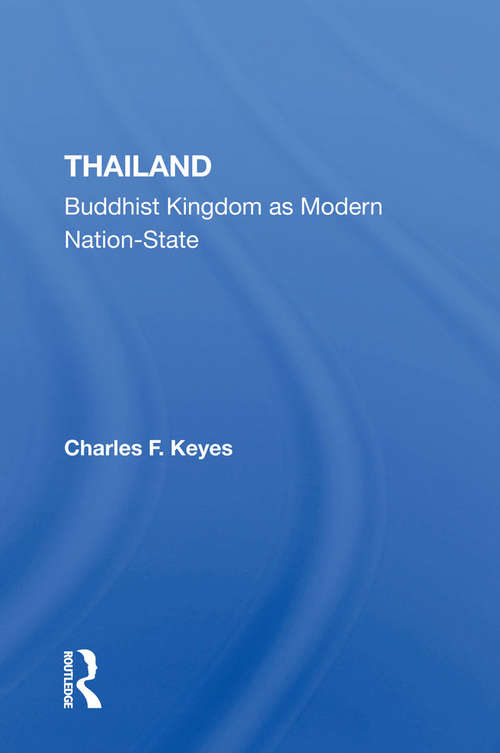 Book cover of Thailand: Buddhist Kingdom As Modern Nation State (Trends In Southeast Asia Ser.)