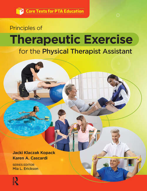 Book cover of Principles of Therapeutic Exercise for the Physical Therapist Assistant (Core Texts for PTA Education)