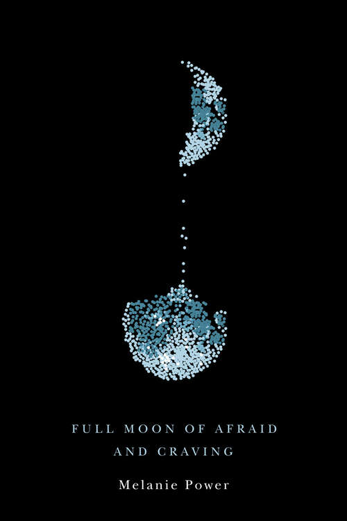 Book cover of Full Moon of Afraid and Craving (Hugh MacLennan Poetry Series)