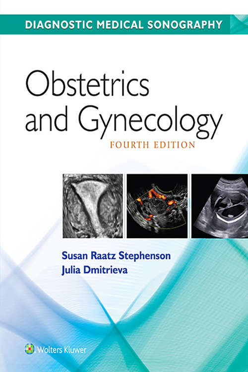 Book cover of Obstetrics & Gynecology: A Guide To Clinical Practice, Obstetrics And Gynecology (4) (Diagnostic Medical Sonography Series)