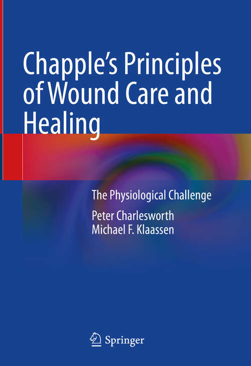 Book cover of Chapple's Principles of Wound Care and Healing: The Physiological Challenge (2024)