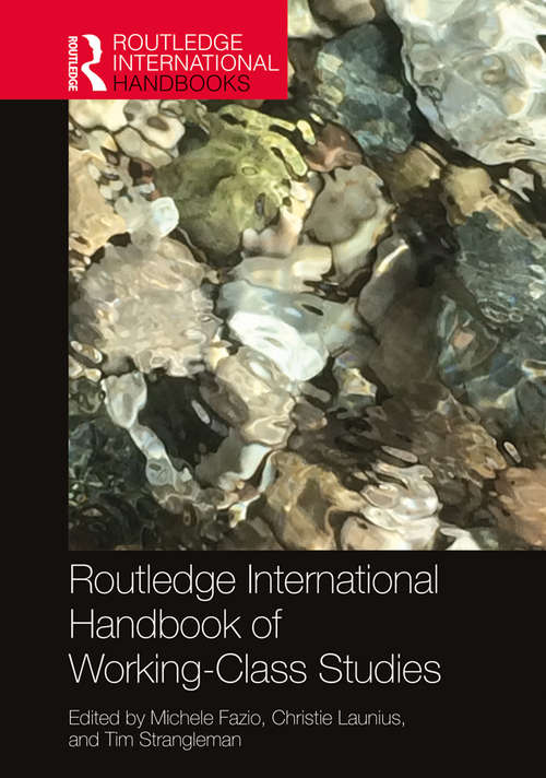 Book cover of Routledge International Handbook of Working-Class Studies (Routledge International Handbooks)