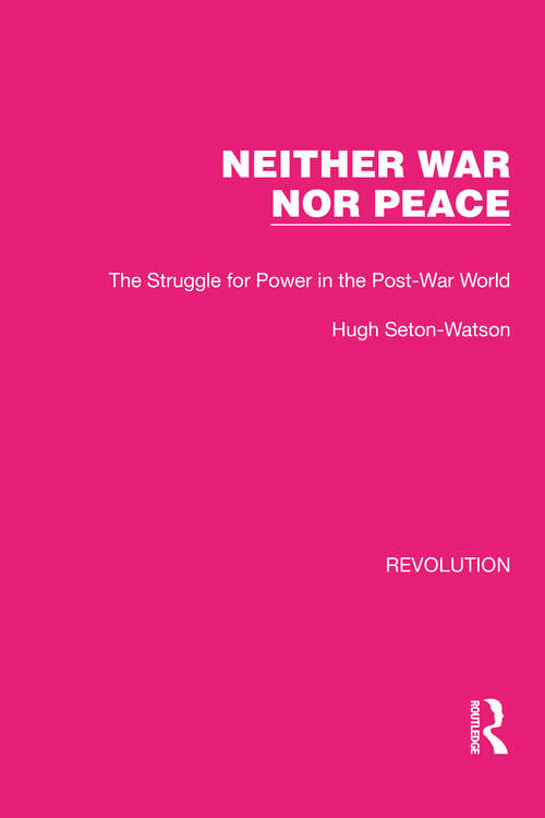 Book cover of Neither War Nor Peace: The Struggle for Power in the Post-War World (Routledge Library Editions: Revolution #18)