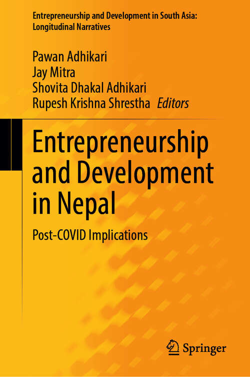 Book cover of Entrepreneurship and Development in Nepal: Post-COVID Implications (2024) (Entrepreneurship and Development in South Asia: Longitudinal Narratives)