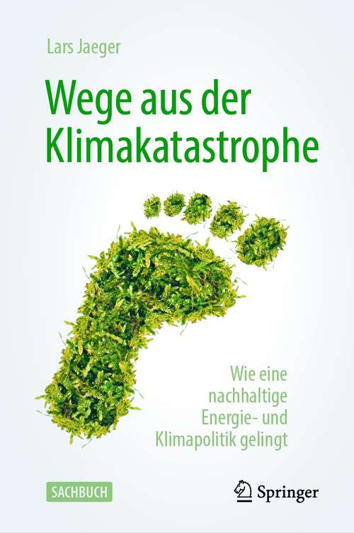 Book cover of Wege aus der Klimakatastrophe: Wie eine nachhaltige Energie- und Klimapolitik gelingt (1. Aufl. 2021)