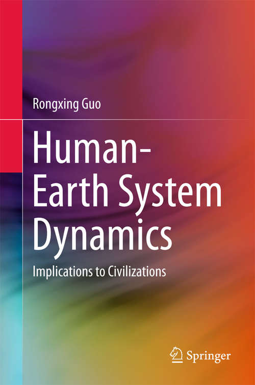 Book cover of Human-Earth System Dynamics: Implications To Civilizations (1st ed. 2019)