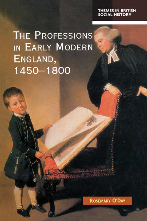 Book cover of The Professions in Early Modern England, 1450-1800: Servants of the Commonweal (Themes In British Social History)