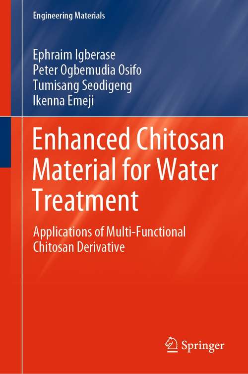 Book cover of Enhanced Chitosan Material for Water Treatment: Applications of Multi-Functional Chitosan Derivative (1st ed. 2021) (Engineering Materials)