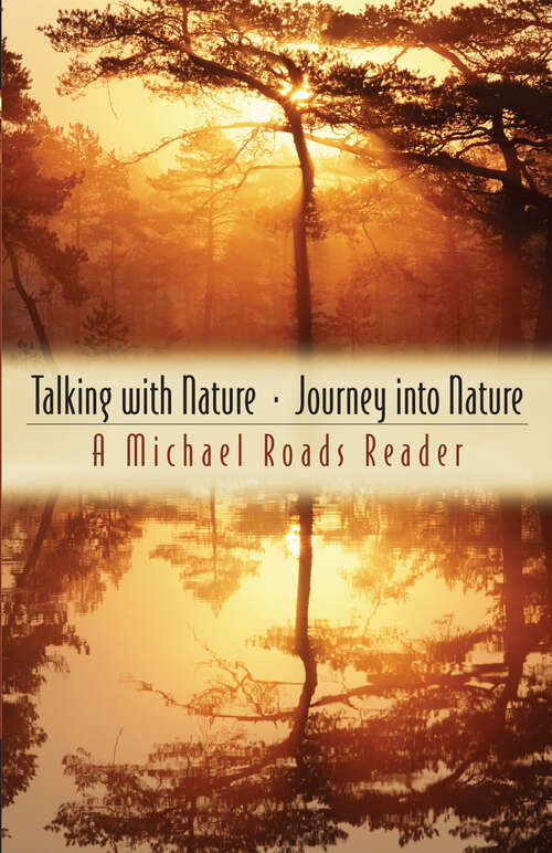 Book cover of Talking with Nature and Journey into Nature: A Michael Roads Reader