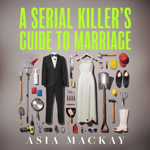 Book cover of A Serial Killer's Guide to Marriage: Meet the couple everyone is talking about in the hottest thriller of 2025