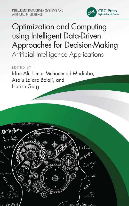 Book cover of Optimization and Computing using Intelligent Data-Driven Approaches for Decision-Making: Artificial Intelligence Applications (1) (Intelligent Data-Driven Systems and Artificial Intelligence)