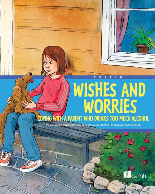 Book cover of Wishes and Worries: Coping with a Parent Who Drinks Too Much Alcohol (Coping #2)
