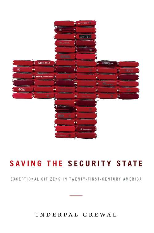 Book cover of Saving the Security State: Exceptional Citizens in Twenty-First-Century America