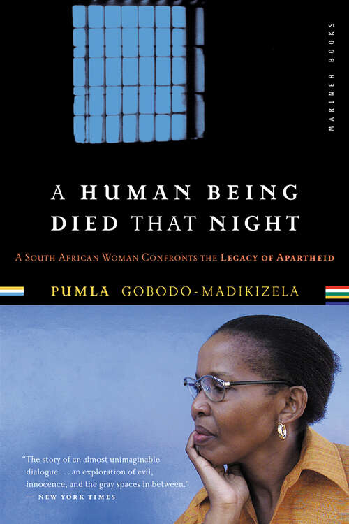 Book cover of A Human Being Died That Night: A South African Woman Confronts the Legacy of Apartheid