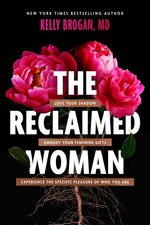 Book cover of The Reclaimed Woman: Love Your Shadow, Embody Your Feminine Gifts, Experience the Specific Pleasures of Who You Are