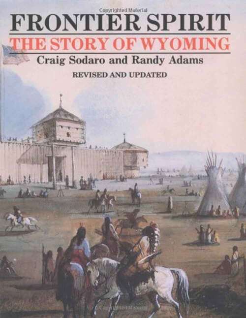 Book cover of Frontier Spirit: The Story of Wyoming (Revised and Updated)