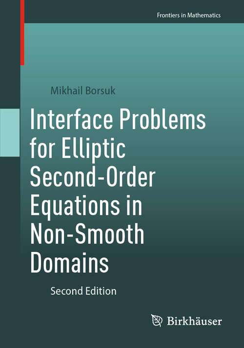 Book cover of Interface Problems for Elliptic Second-Order Equations in Non-Smooth Domains (Second Edition 2024) (Frontiers in Mathematics)