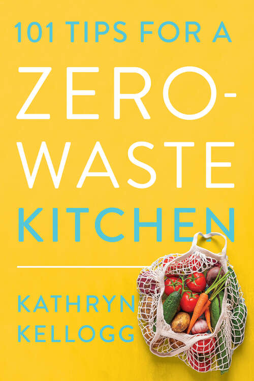 Book cover of 101 Tips for a Zero-Waste Kitchen