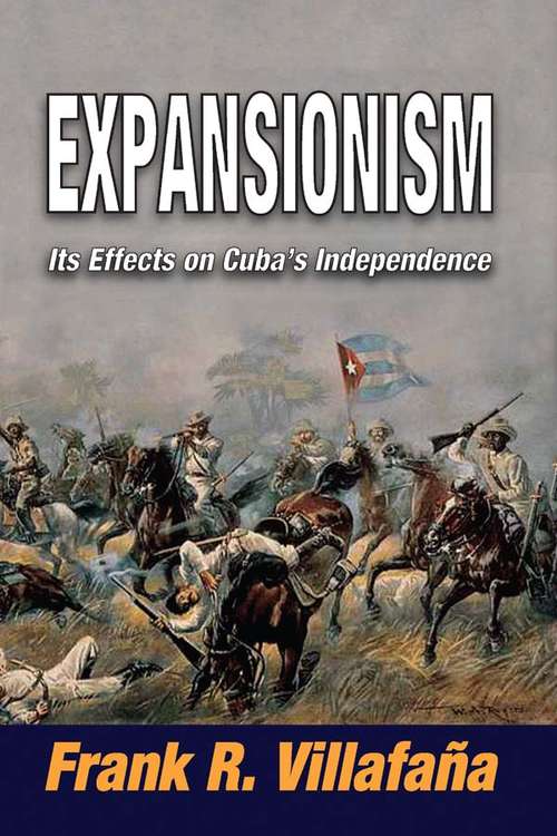 Book cover of Expansionism: Its Effects on Cuba's Independence