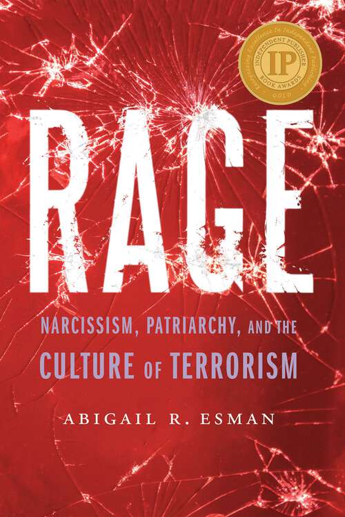 Book cover of Rage: Narcissism, Patriarchy, and the Culture of Terrorism