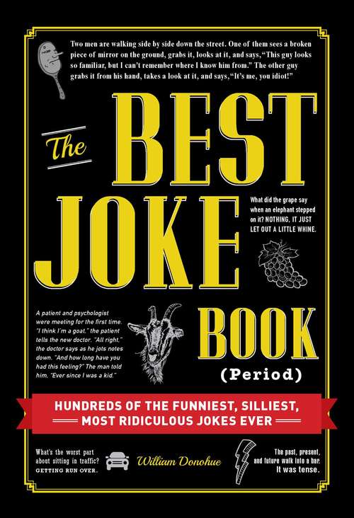 Book cover of The Best Joke Book (Period): Hundreds of the Funniest, Silliest, Most Ridiculous Jokes Ever