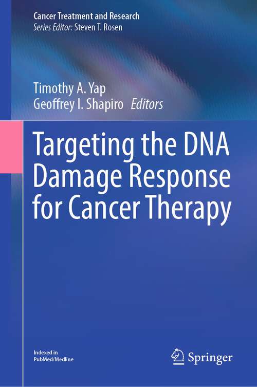 Book cover of Targeting the DNA Damage Response for Cancer Therapy (1st ed. 2023) (Cancer Treatment and Research #186)