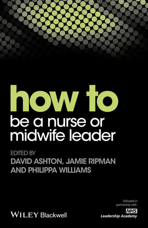 Book cover of How to be a Nurse or Midwife Leader