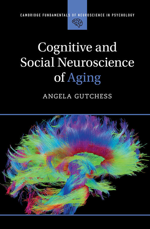 Book cover of Cognitive and Social Neuroscience of Aging (Cambridge Fundamentals of Neuroscience in Psychology)