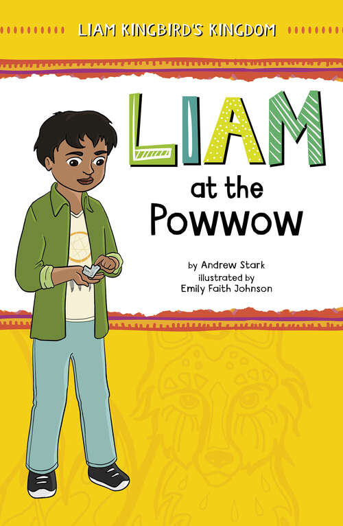 Book cover of Liam at the Powwow (Liam Kingbird's Kingdom)