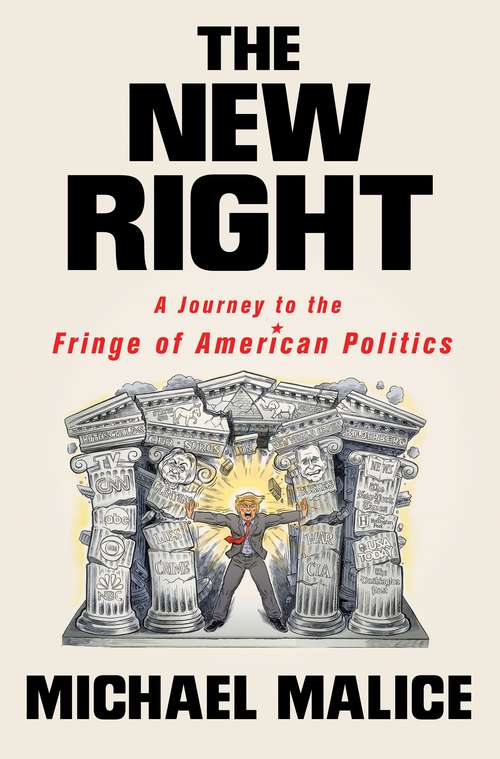 Book cover of The New Right: A Journey to the Fringe of American Politics