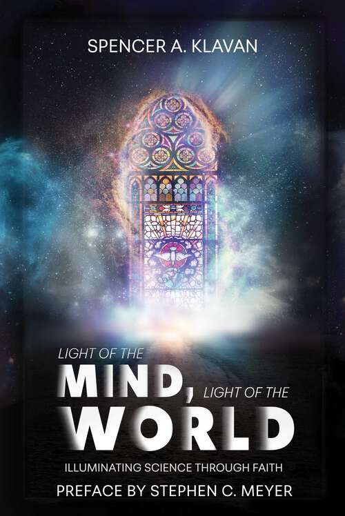 Book cover of Light of the Mind, Light of the World: Illuminating Science Through Faith