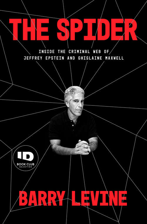 Book cover of The Spider: Inside the Criminal Web of Jeffrey Epstein and Ghislaine Maxwell