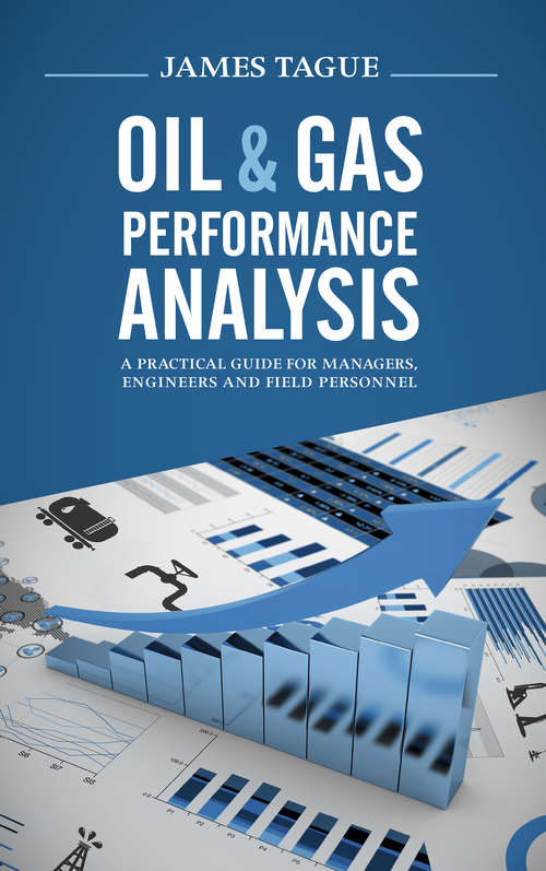 Book cover of Oil & Gas Performance Analysis: A Practical Guide for Managers, Engineers and Field Personnel