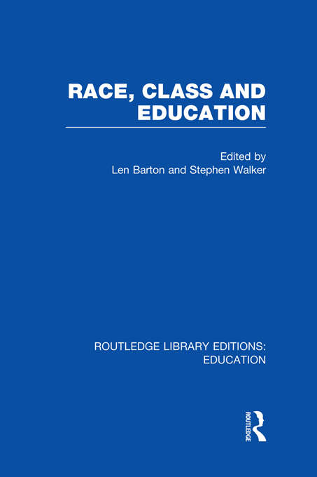 Book cover of Race, Class and Education (Routledge Library Editions: Education)
