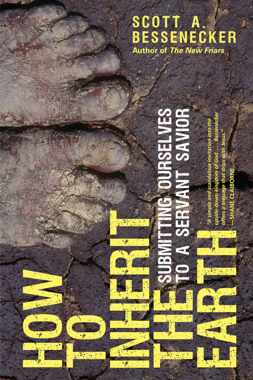 Book cover of How to Inherit the Earth: Submitting Ourselves to a Servant Savior