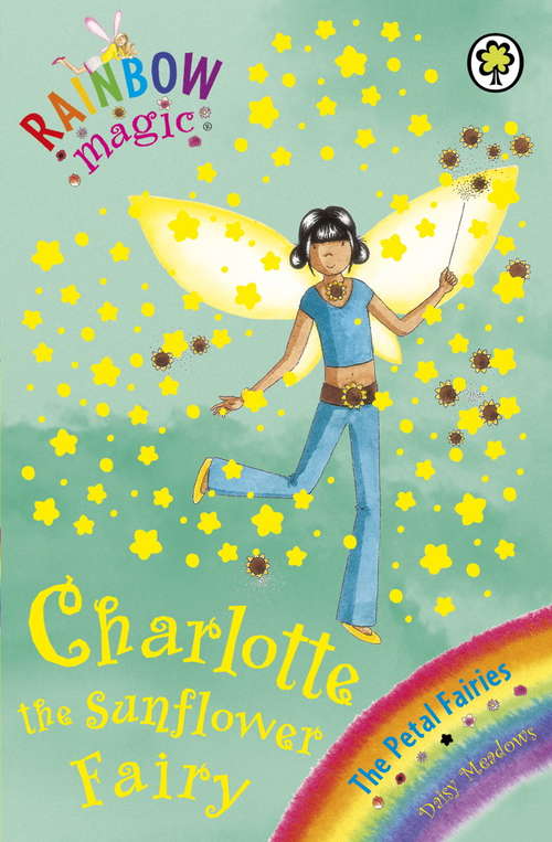 Book cover of Charlie the Sunflower Fairy: The Petal Fairies Book 4 (Rainbow Magic #4)