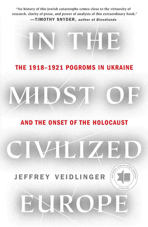 Book cover of In the Midst of Civilized Europe: The Pogroms of 1918–1921 and the Onset of the Holocaust