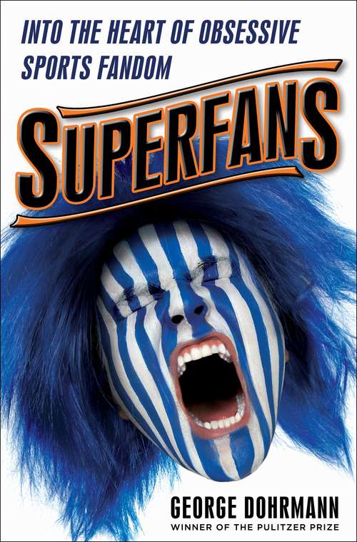 Book cover of Superfans: Into the Heart of Obsessive Sports Fandom