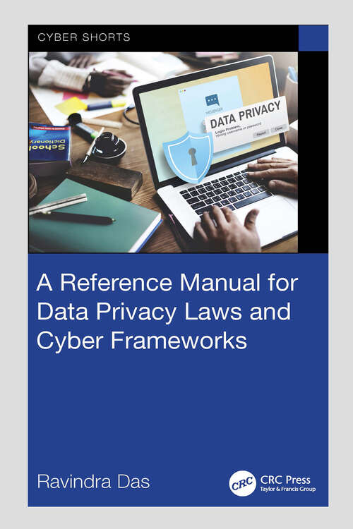 Book cover of A Reference Manual for Data Privacy Laws and Cyber Frameworks (Cyber Shorts)