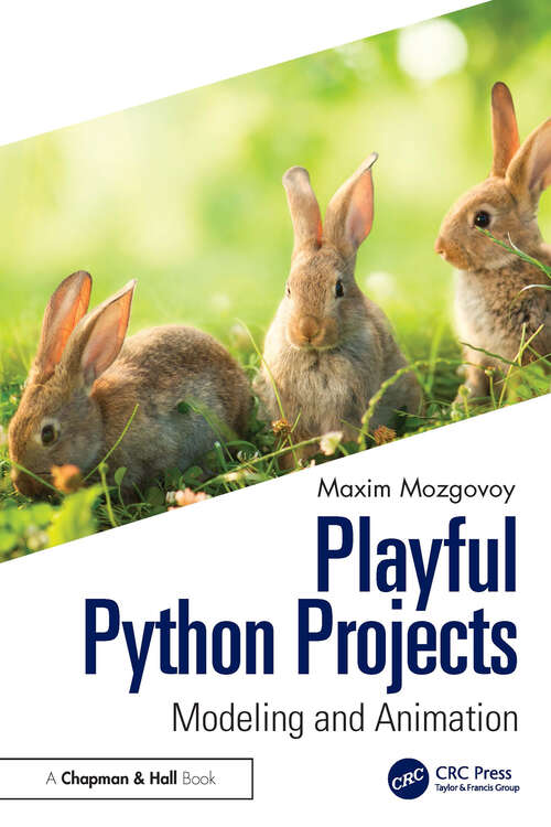 Book cover of Playful Python Projects: Modeling and Animation