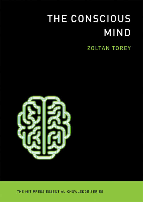Book cover of The Conscious Mind (The MIT Press Essential Knowledge series)