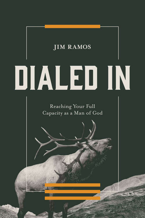 Book cover of Dialed In: Reaching Your Full Capacity as a Man of God