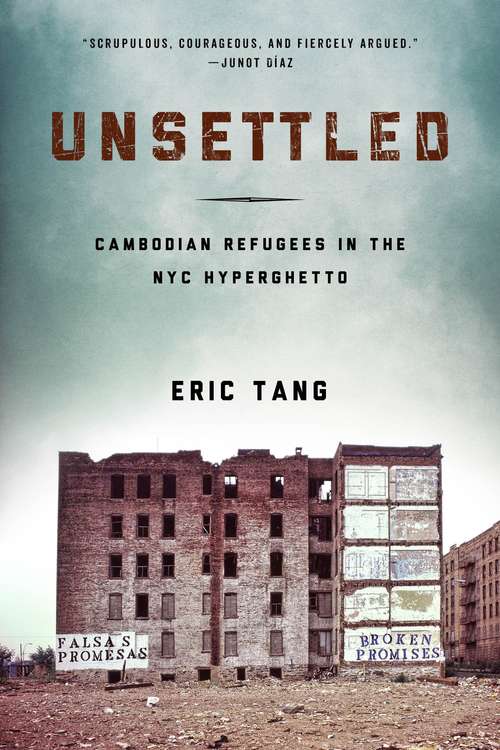 Book cover of Unsettled: Cambodian Refugees in the New York City Hyperghetto