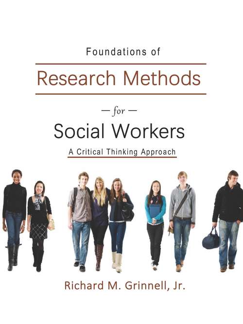 Book cover of Foundations of Research Methods for Social Workers: A Critical Thinking Approach