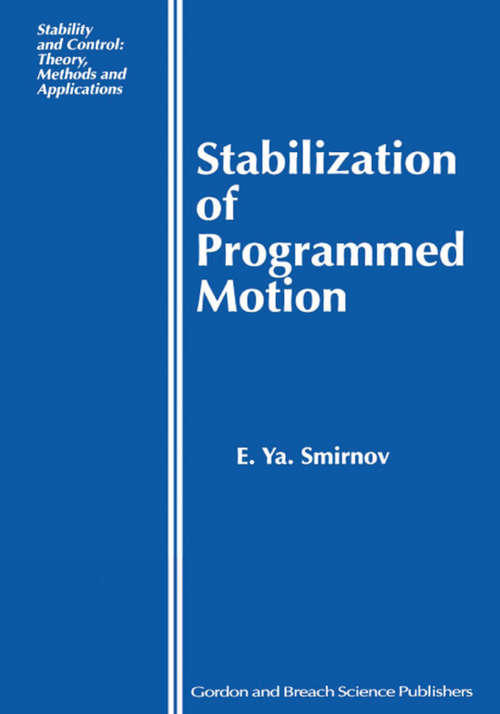 Book cover of Stabilization of Programmed Motion (1) (Stability and Control: Theory, Methods and Applications)