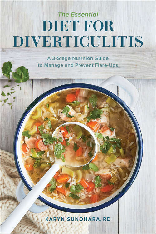 Book cover of The Essential Diet for Diverticulitis: A 3-Stage Nutrition Guide to Manage and Prevent Flare-Ups