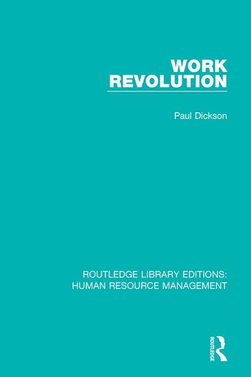 Book cover of Work Revolution (Routledge Library Editions: Human Resource Management)